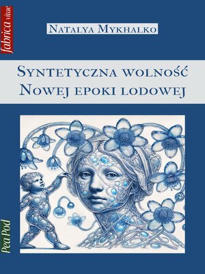 cover image of Syntetyczna wolność  Nowej epoki lodowej